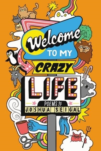 WELCOME TO MY CRAZY LIFE | 9781472972729 | JOSHUA SEIGAL