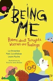 BEING ME | 9781913074654 | POEMS ABOUT THOUGHTS, WORRIES AND FEELINGS