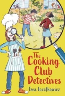 THE COOKING CLUB DETECTIVES | 9781789543605 | EWA JOZEFKOWICZ