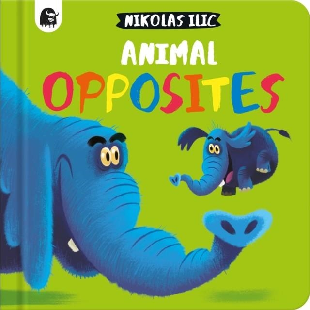 ANIMAL OPPOSITES | 9780711278639 | NIKOLAS ILIC