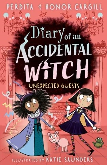 DIARY OF AN ACCIDENTAL WITCH 04: UNEXPECTED GUESTS  | 9781788953412 | HONOR AND PERDUTA CARGILL