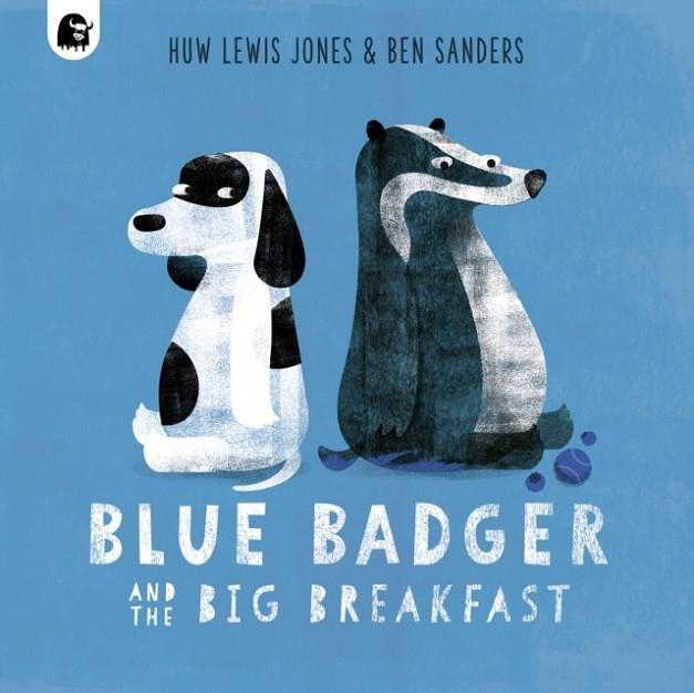 BLUE BADGER 02 AND THE BIG BREAKFAST | 9780711267558 | HUW LEWIS JONES