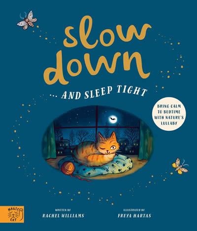 SLOW DOWN...AND SLEEP TIGHT | 9781913520304 | RACHEL WILLIAMS