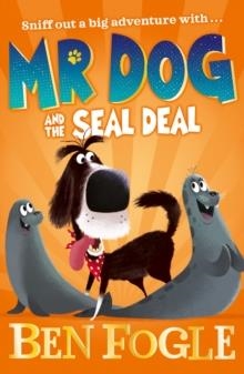MR DOG AND THE SEAL DEAL | 9780008306397 | BEN FOGLE