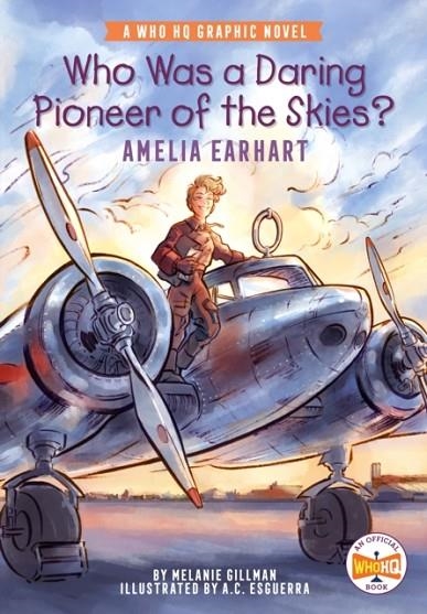 WHO WAS A DARING PIONEER OF THE SKIES?: AMELIA EARHART | 9780593224656 | WHO HQ