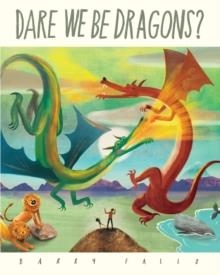 DARE WE BE DRAGONS? | 9781843655275 | BARRY FALLS