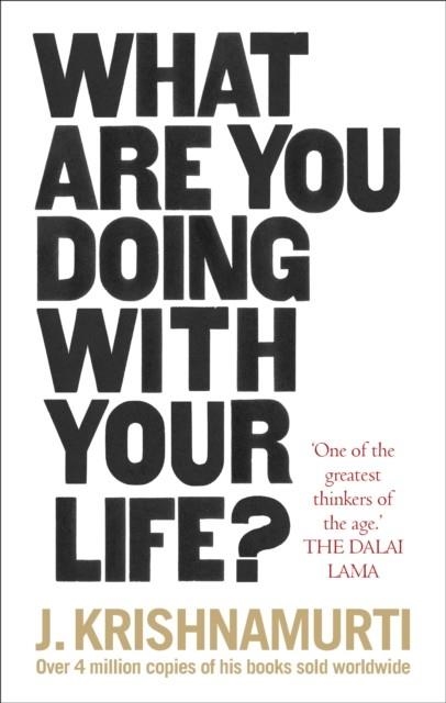 WHAT ARE YOU DOING WITH YOUR LIFE? | 9781846045851 | KRISHNAMURTI