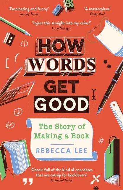 HOW WORDS GET GOOD : THE STORY OF MAKING A BOOK | 9781788166386 | REBECCA LEE