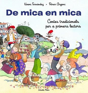 DE MICA EN MICA. CONTES TRADICIONALS PER A PRIMERS LECTORS | 9788413893372