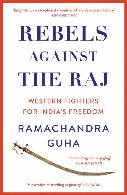 REBELS AGAINST THE RAJ | 9780008498801 | RAMACHANDRA GUHA