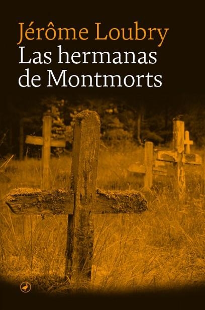 LAS HERMANAS DE MONTMORTS | 9788418800412 | JÉRÔME LOUBRY