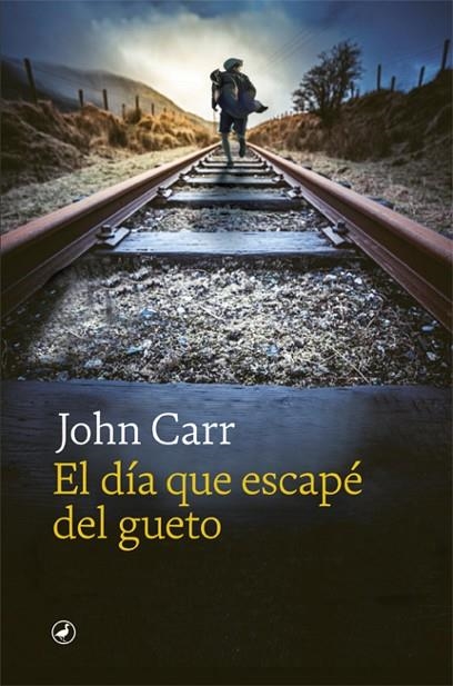 EL DÍA QUE ESCAPÉ DEL GUETO | 9788418059971 | JOHN CARR