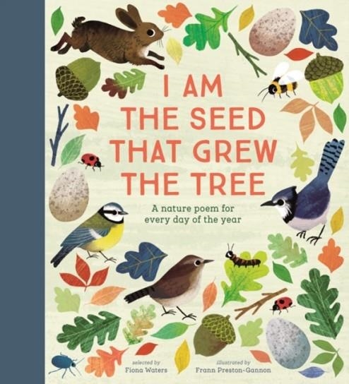 I AM THE SEED THAT GREW THE TREE - A NATURE POEM FOR EVERY DAY OF THE YEAR : NATIONAL TRUST | 9780857637703 | FIONA WATTS