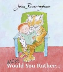 MORE WOULD YOU RATHER | 9781782957706 | JOHN BURNINGHAM