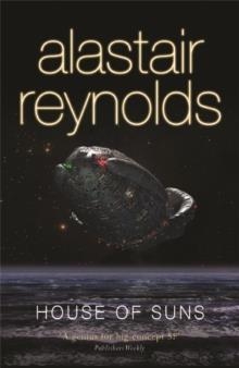 HOUSE OF SUNS | 9780575082373 | ALASTAIR REYNOLDS