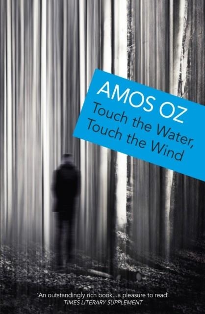 TOUCH THE WATER, TOUCH THE WIND | 9780099817505 | AMOS OZ