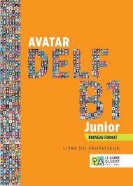 AVATAR DELF B1 JUNIOR - NOUVEAU FORMAT - LIVRE DU PROFESSEUR | 9786185681258