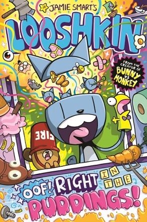 LOOSHKIN 02: OOF! RIGHT IN THE PUDDINGS!  | 9781788452939 | JAMIE SMART