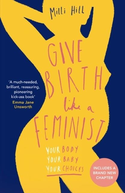 GIVE BIRTH LIKE A FEMINIST | 9780008313135 | MILLI HILL