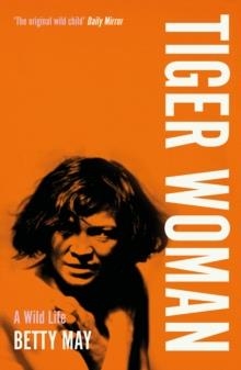 TIGER WOMAN | 9780715654910 | BETTY MAY