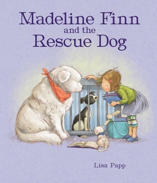 MADELINE FINN AND THE RESCUE DOG | 9781910646885 | LISA PAPP