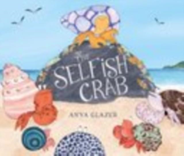 THE SELFISH CRAB | 9780192777812 | ANYA GLAZER