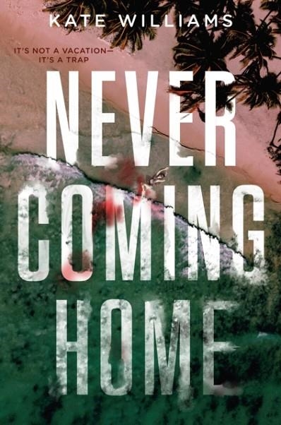 NEVER COMING HOME | 9780593304891 | KATE M WILLIAMS