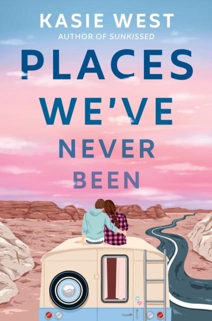 PLACES WE'VE NEVER BEEN | 9780593176337 | KASIE WEST