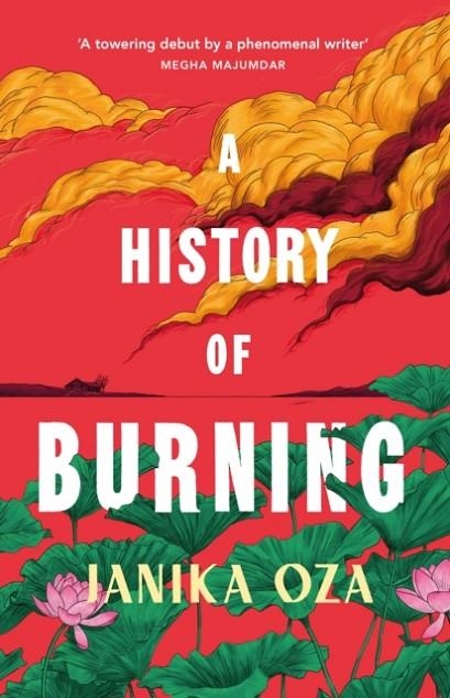 A HISTORY OF BURNING | 9781784744809 | JANIKA OZA