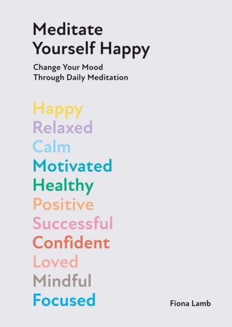 MEDITATE YOURSELF HAPPY | 9781784886073 | FIONA LAMB