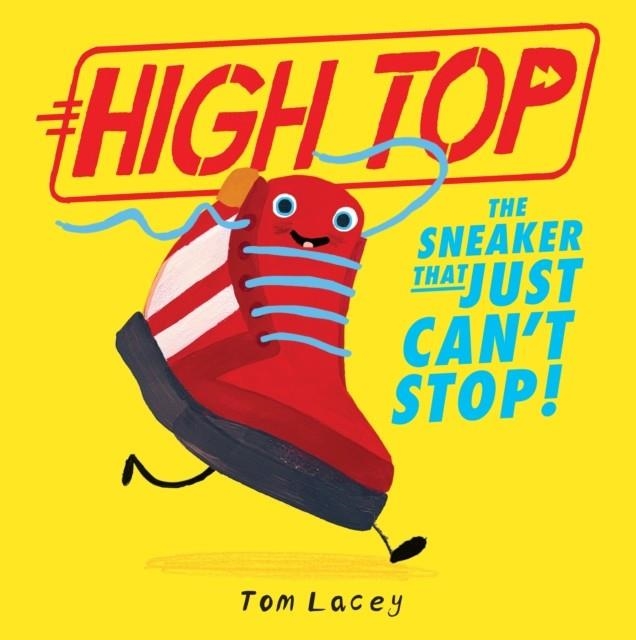 HIGH TOP : THE SNEAKER THAT JUST CAN'T STOP | 9781788955720 | TOM LACEY