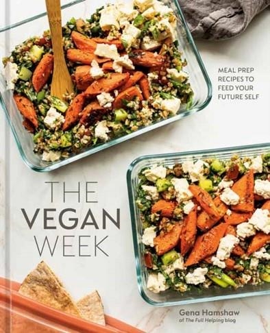 THE VEGAN WEEK : MEAL PREP RECIPES TO FEED YOUR FUTURE SELF [A COOKBOOK] | 9781984859488 | GENA HAMSHAW