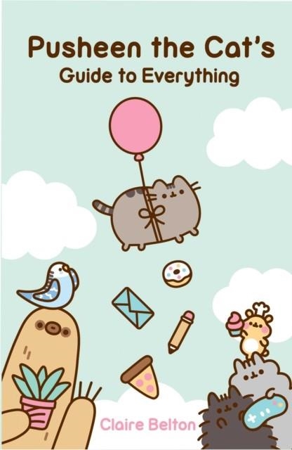 PUSHEEN THE CAT'S GUIDE TO EVERYTHING | 9781982165413 | CLAIRE BELTON