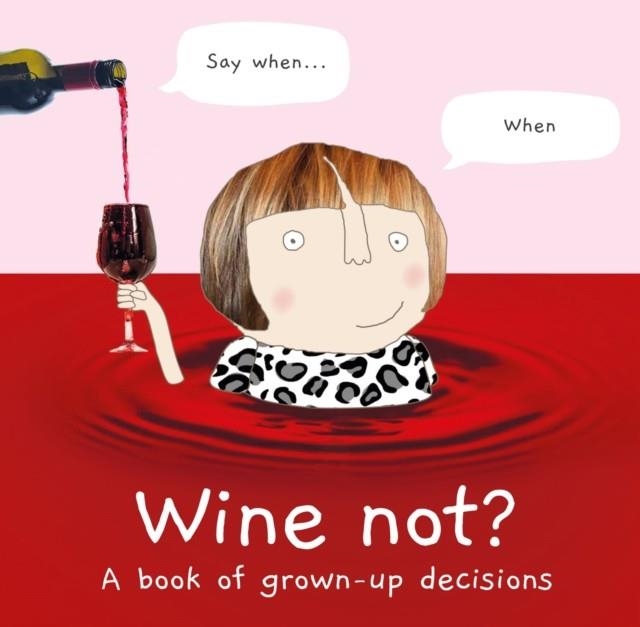 WINE NOT? : A BOOK OF GROWN-UP DECISIONS | 9780008531287