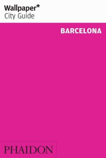 WALLPAPER* CITY GUIDE BARCELONA | 9780714878263 | WALLPAPER*