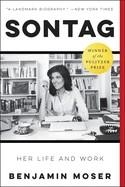 SONTAG: HER LIFE AND WORK | 9780062896407 |  MOSER, BENJAMIN