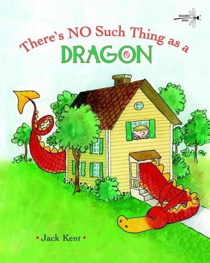 THERE'S NO SUCH THING AS A DRAGON | 9780375851377 | JACK KENT