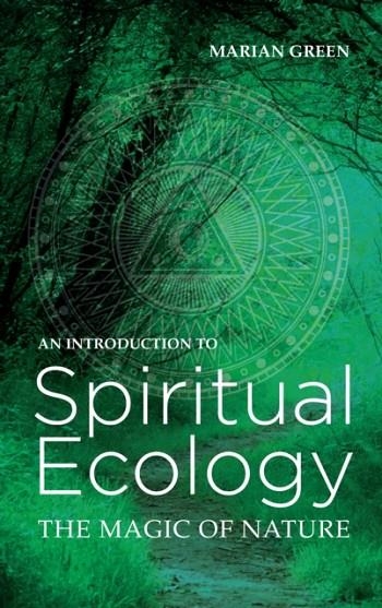 INTRODUCTION TO SPIRITUAL ECOLOGY : THE MAGIC OF NATURE | 9780719831546 | MARIAN GREEN