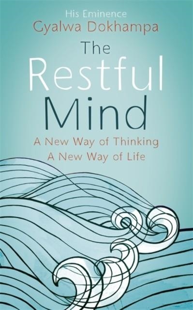 THE RESTFUL MIND | 9781444762310 | GYALWA DOKHAMPA KHAMTRUL RINPOCHE