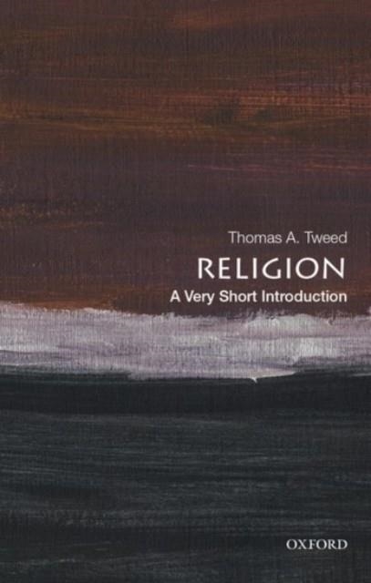 RELIGION: A VERY SHORT INTRODUCTION | 9780190064679 | THOMAS A. TWEED