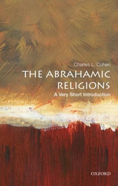 THE ABRAHAMIC RELIGIONS: A VERY SHORT INTRODUCTION | 9780190654344 | CHARLES L. COHEN