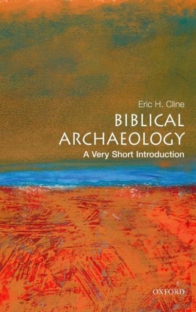 BIBLICAL ARCHAEOLOGY: A VERY SHORT INTRODUCTION | 9780195342635 | ERIC H AND CHAIR OF THE DEPARTMENT OF CLASSICAL AND SEMITIC LANGUAGES