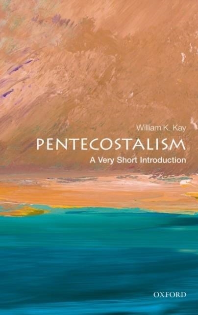 PENTECOSTALISM: A VERY SHORT INTRODUCTION | 9780199575152 | WILLIAM K. KAY