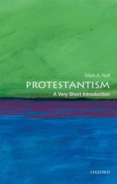 PROTESTANTISM: A VERY SHORT INTRODUCTION | 9780199560974 | MARK A. NOLL