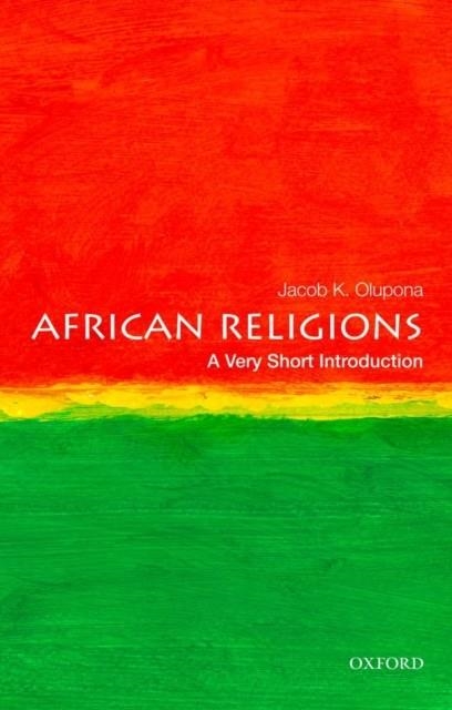 AFRICAN RELIGIONS: A VERY SHORT INTRODUCTION | 9780199790586 | JACOB K. OLUPONA