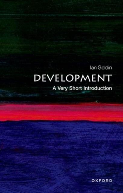 DEVELOPMENT: A VERY SHORT INTRODUCTION | 9780198736257 | IAN GOLDIN