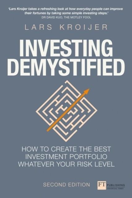 INVESTING DEMYSTIFIED : HOW TO INVEST WITHOUT SPECULATION AND SLEEPLESS NIGHTS | 9781292156125 | LARS KROIJER