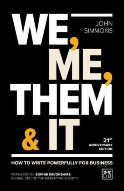 WE, ME, THEM & IT : HOW TO WRITE POWERFULLY FOR BUSINESS | 9781911687009 | JOHN SIMMONS