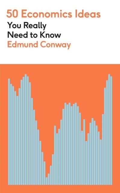 50 ECONOMICS IDEAS YOU REALLY NEED TO KNOW | 9781529425130 | EDMUND CONWAY