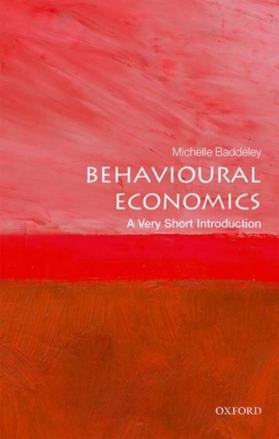 BEHAVIOURAL ECONOMICS: A VERY SHORT INTRODUCTION | 9780198754992 | MICHELLE BADDELEY